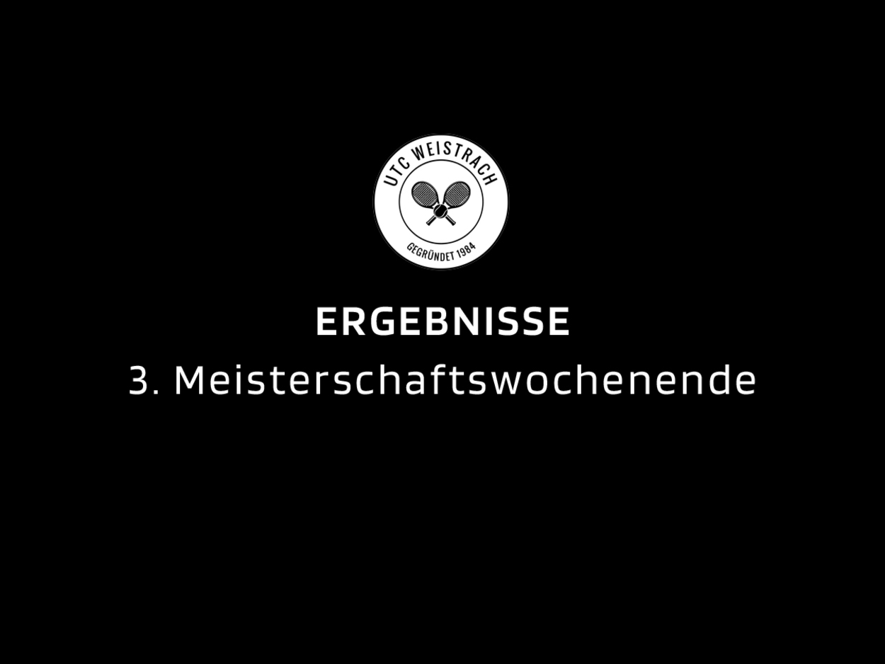 Ergebnisse 3. Meisterschaftswochenende
