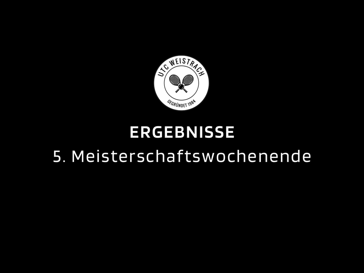 Ergebnisse 5. Meisterschaftswochenende
